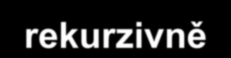 Podposloupnost rekurzivně char[] s1, s2; int commonlen (int m1, int m2) { if (m1 == 0 m2 == 0) return 0; if (s1[m1-1] == s2[m2-1]) return 1 +