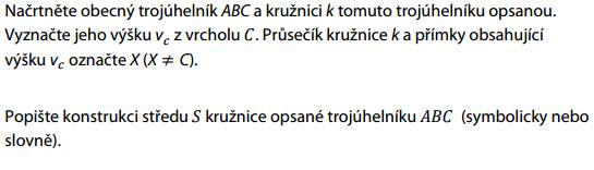 Je dána kružnice k opsaná trojúhelníku ABC, dva vrcholy A,B trojúhelníku ABC a polopřímka AX, na níž leží