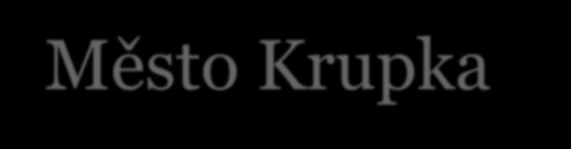 Město Krupka na základě usnesení Zastupitelstva města Krupka č. D/1 ze dne 3.12.