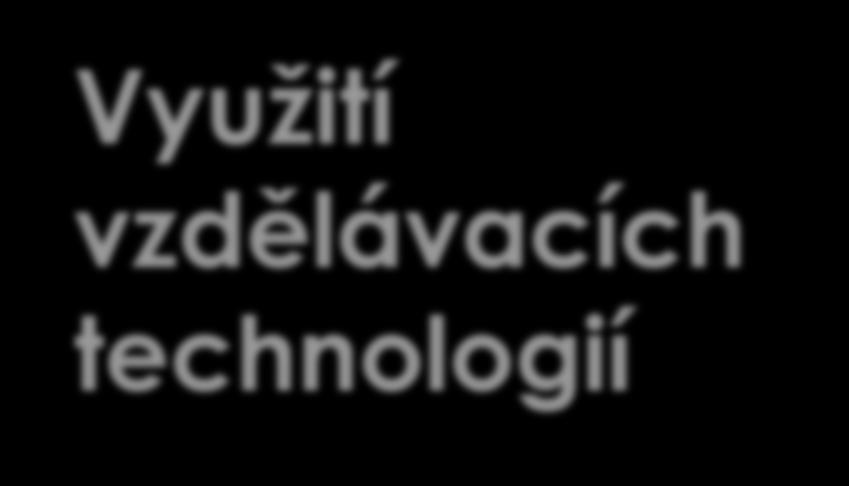 6 5 2 Využití 12 47 Počítač vzdělávacích 12 Dataprojektor technologií Nepracujeme se