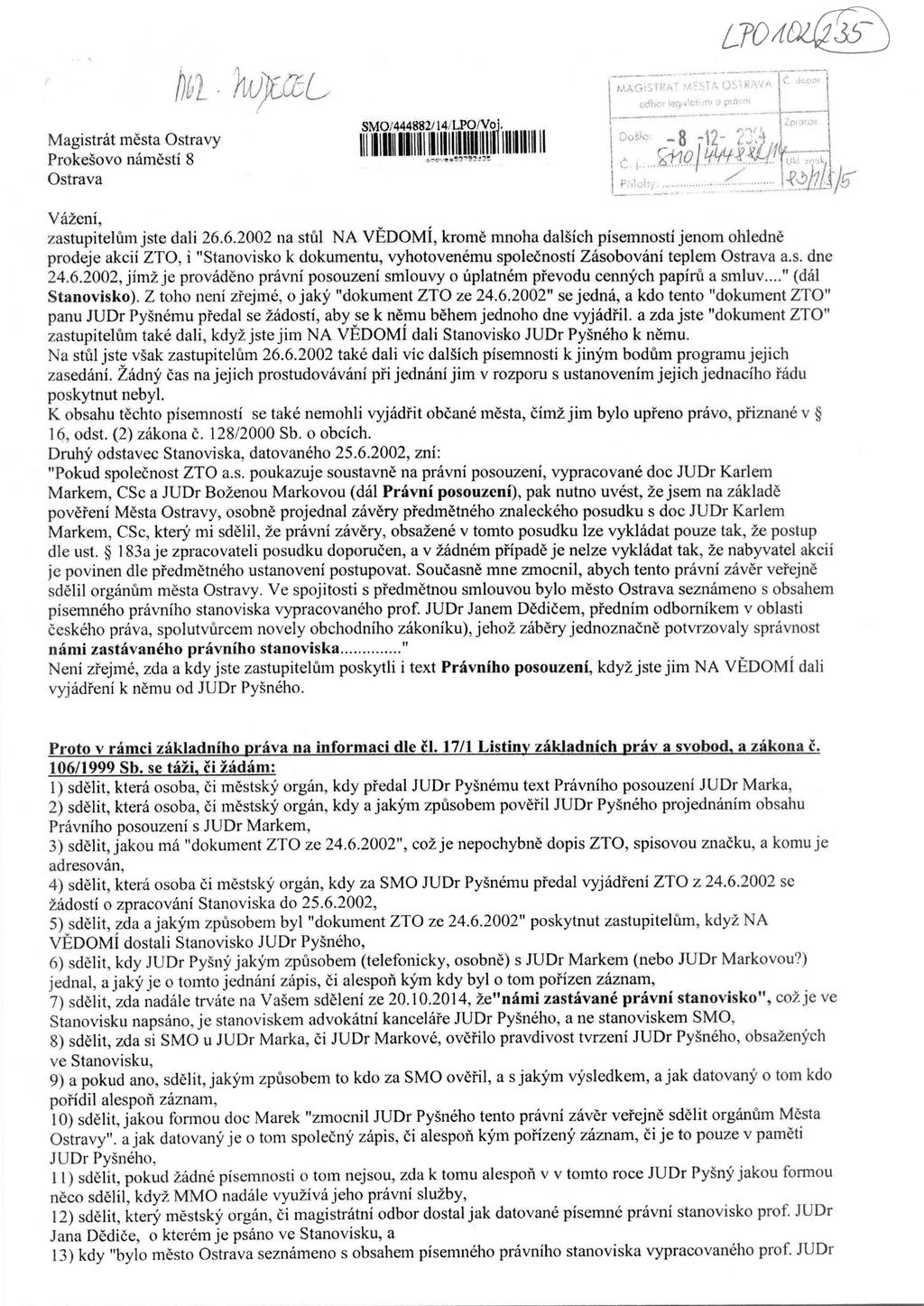Magistrat mesta Ostravy Prokesovo namesti 8 Ostrava SMO,'444882/ 14 LPO; Vo III111111!III IIII IIIIIII illlllll I^IIIIIIIIIIII V azeni, zastupitelun7 jste dali 26.