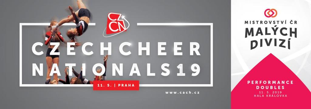 Mistrovství ČR ve sportovním cheerleadingu 2019 Mistrovství ČR malých divizí - Performance doubles 2019 e-bulletin #1 Informace a pokyny pro soutěžící Vážení cheerleaders, trenéři a manažeři klubů,