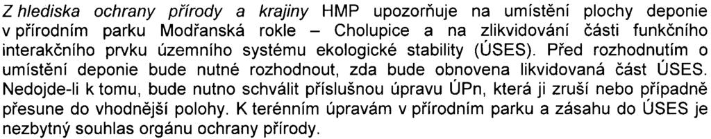 - 3 - S-MHMP-160648/2007/00PNI/EW362-2/Žá odbor ochrany prostøedí Magistrátu hlavního mìsta Prahy (vyjádøení SZn S-MHMP-160648/2007/1/00PNI ze dne 12 6 2007) Podstata jednotlivých vyjádøení je