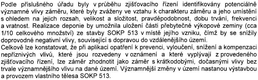 otázku doøešit V rámci zjiš ovacího øízení je nutné vìnovat pozornost významnosti vlivù na životní prostøedí a veøejné zdraví v pøedmìtné lokalitì Jednotlivé vlivy zámìru na životní prostøedí byly v