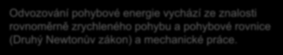 Pohybová (kinetická) energie je skalární veličina,