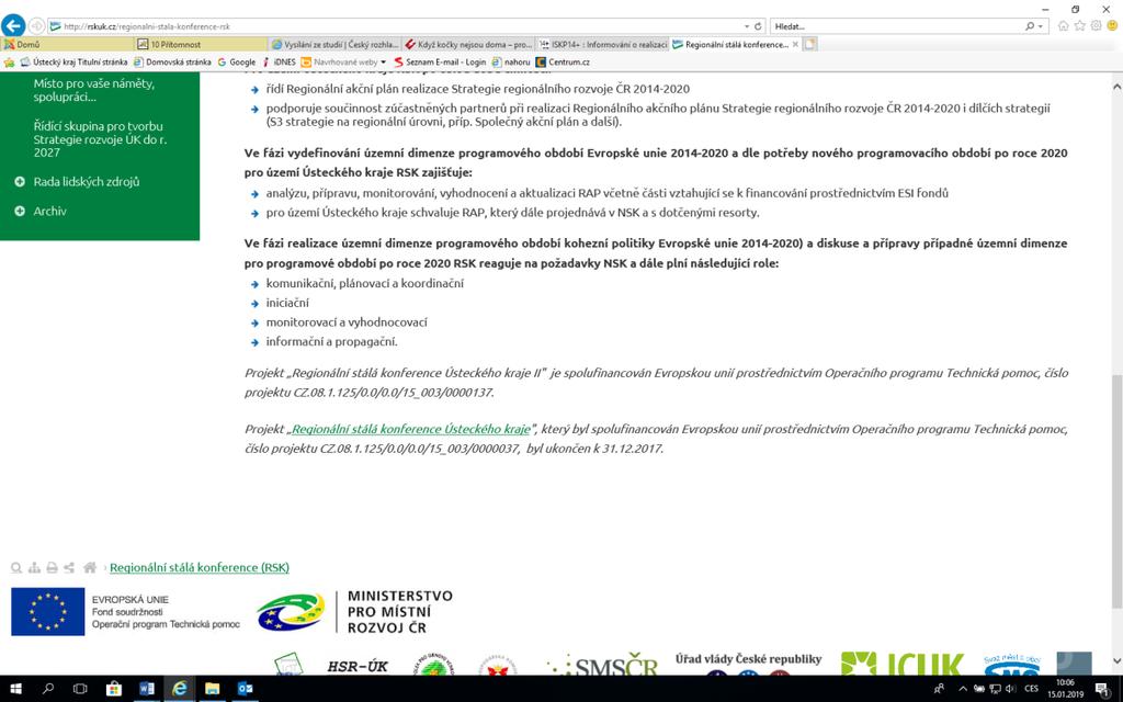 zde naleznou termíny zasedání RSK ÚK i pracovních skupin, následně zápisy, informace o vyhlášených výzvách, zajímavé odkazy, aktuality atd.