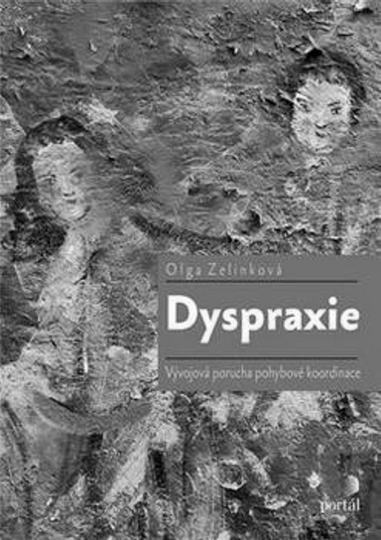 RECENZE DYSPRAXIE: VÝVOJOVÁ PORUCHA POHYBOVÉ KOORDINACE Dita Janderková RECENZE KNIHY Z, O Dyspraxie: vývojová porucha pohybové koordinace. Praha: Portál,. ISBN - - - -.