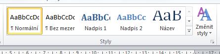Styly (budou probírány podrobněji v dalších hodinách) Vybereme příslušnou část textu klepneme v okně Domů části Styly na styl