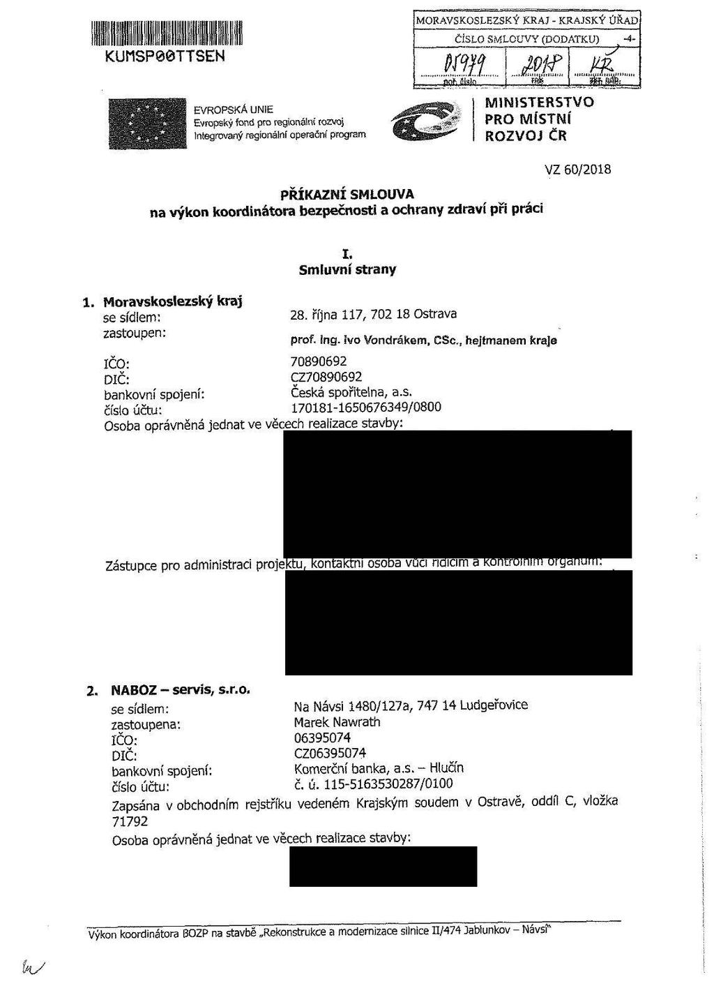MORAVSKOSLEZSKÝ KRAJ - KRAJSKÝ ÚŘAD KUMSP80TTSEN EVROPSKÁ UNIE Evropský fond pro regionální rozvoj Integrovaný regionální operační program ČÍSLO SMLOUVY (DODATKU) -4 _^ _4&&iísla.