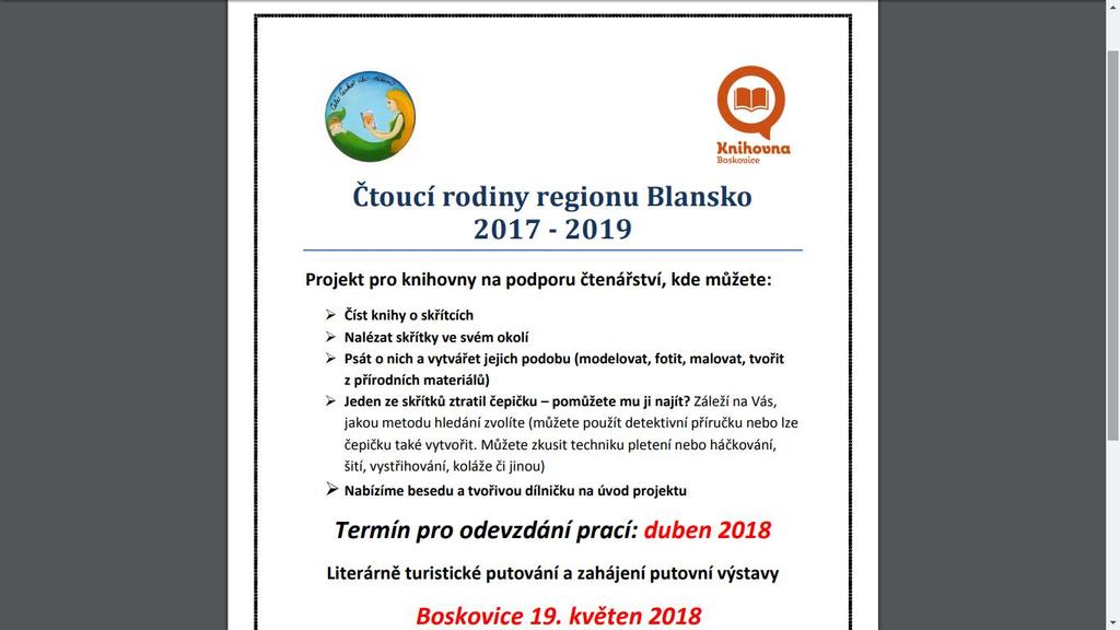 dětí měla možnost vidět veřejnost v Boskovicích, Bořitově, Kladorubech, knihovně Letovice, Cetkovice, Velké Opatovice a Kořenec.
