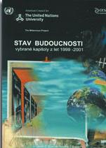 Stav budoucnosti Druhou studii v roce 2002 sestavil člen týmu CESES Pavel Nováček jako česky psaný abstrakt z několika kapitol zpráv Projektu Millennia za roky 1999-2001.