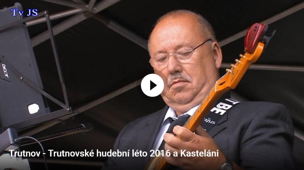 Ještě jedna vzpomínka na prázdniny Kasteláni 2016.Trutnovské hudební léto 2016 a Kasteláni Na nástěnku dává Štěpán V.