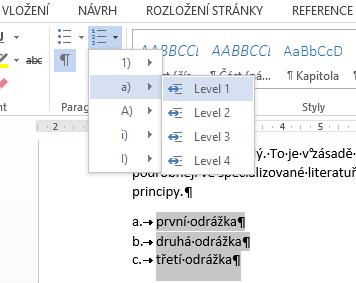 Seznamy - číslované a nečíslované V systému PublishOne je možné používat číslované a nečíslované seznamy. Seznamy lze různě kombinovat, např.