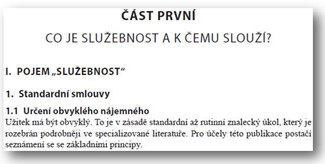 Část a Nadpisy První úroveň nadpisů v publikaci Právo prakticky se značí stylem Část. Pro další úrvně nadpisů se používají styly: Kapitola, 1. Podkapitola a 1.1 Podkapitola.