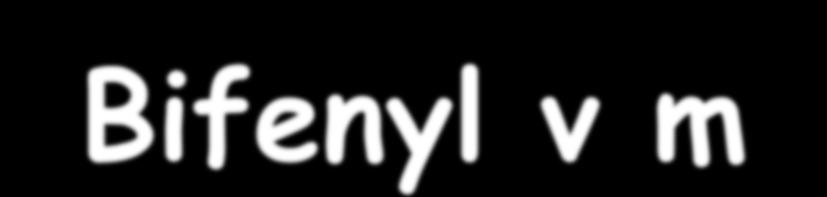 Bifenyl v médiu?