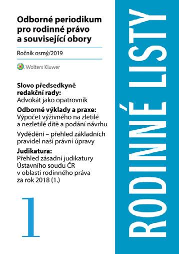 8 čísel ročně náklad 500 ks Právo a rodina Měsíčník zaměřený na problematiku práce orgánů sociálně-právní ochrany dětí (OSPOD) a rodinných a opatrovnických soudců.