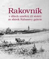 480. Rakovník v dílech umělců tří století ze sbírek Rabasovy galerie.