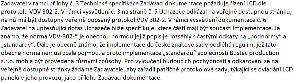 V souladu s ustanovením čl. XV. odst. 1 zadávací dokumentace a s 98 ZZVZ tímto zadavatel podává vysvětlení zadávací dokumentace ke shora označené veřejné zakázce. I. Dne 14. 5.