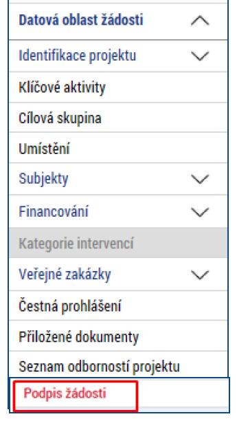 PODPIS A PODÁNÍ ŽÁDOSTI PODPIS ŽÁDOSTI Poslední záložka v levém menu. Zaktivní se až po úspěšné finalizaci.