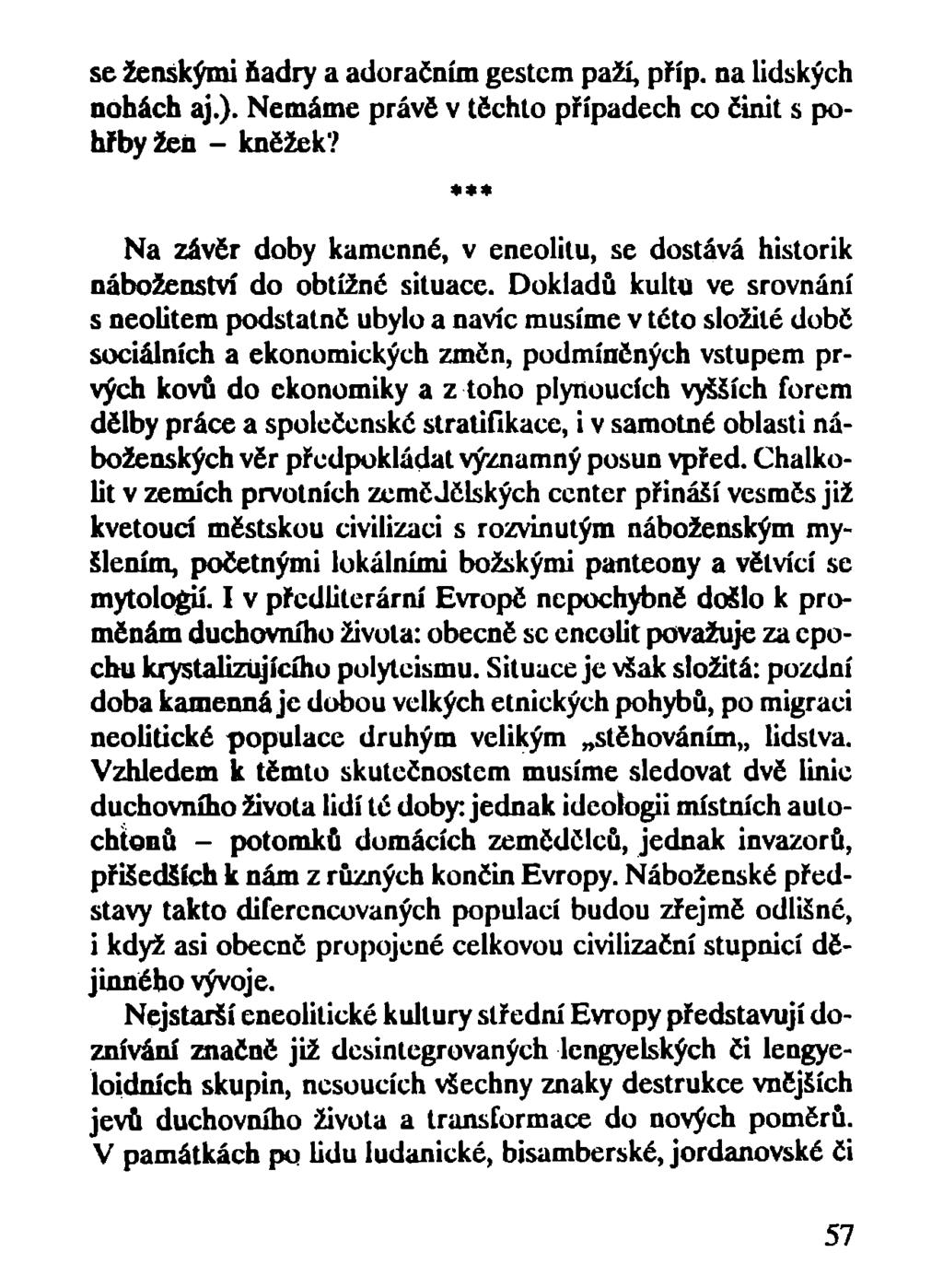 se ženskými ňadry a adoračním gestem paží, příp. na lidských nohách aj.). Nemáme právě v těchto případech co činit s pohřby žeň - kněžek?