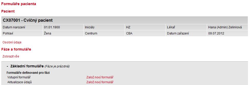Camelia: Příručka pro uživatele 6 Založení nového formuláře Pro založení nového formuláře je zapotřebí vyhledat