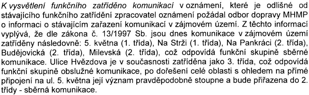 Intenzity dopravy v jednotlivých fázích výstavby jsou prezentovány v Akustické studii (pøíloha è. 2 oznámení) na str. 14-17.