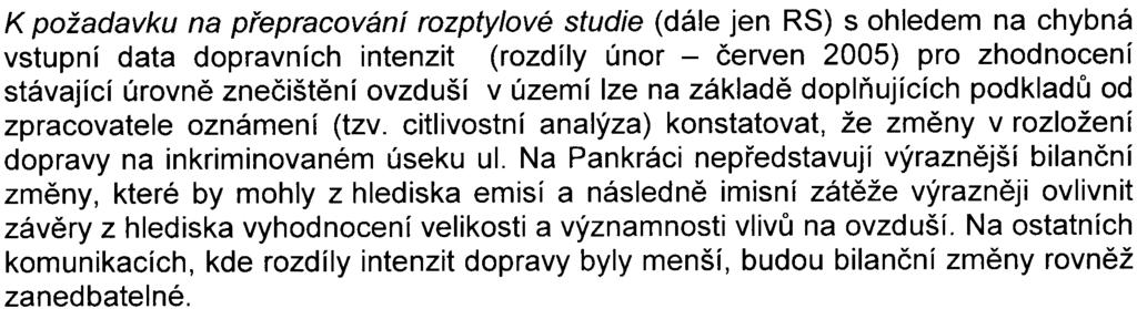 Pøi další projektové pøípravì stavby je nutné z hlediska problematiky dopravy pøedevším zohlednit èasovou posloupnost zahájení výstavby a uvedení objektù do provozu v návaznosti na realizaci