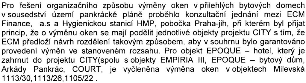 Vzhledem k tomu, že vnitøní prostory hotelu budou plnì klimatizovány nejsou nutné protihlukové úpravy.