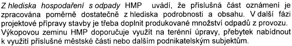 Z hlediska ochrany pøírody a krajiny HMP konstatuje, že navrhovaný zámìr se nachází v silnì urbanizované lokalitì.