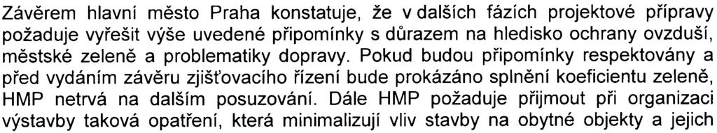 8 "Vlivy na krajinný ráz" chybí grafická pøíloha s dálkovými pohledy na lokalitu se zákresem výsledného stavu po realizaci budov (hotel, bytový dùm).