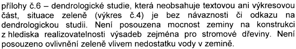 Z hlediska ochrany pøírody jsou uplatnìny následující pøipomínky, týkající se: plochy oznaèené znaèkou pp (plovoucí park) ve funkèní ploše SMJ dle ÚPn, která není posouzena v úvodu oznámení ani v kap.