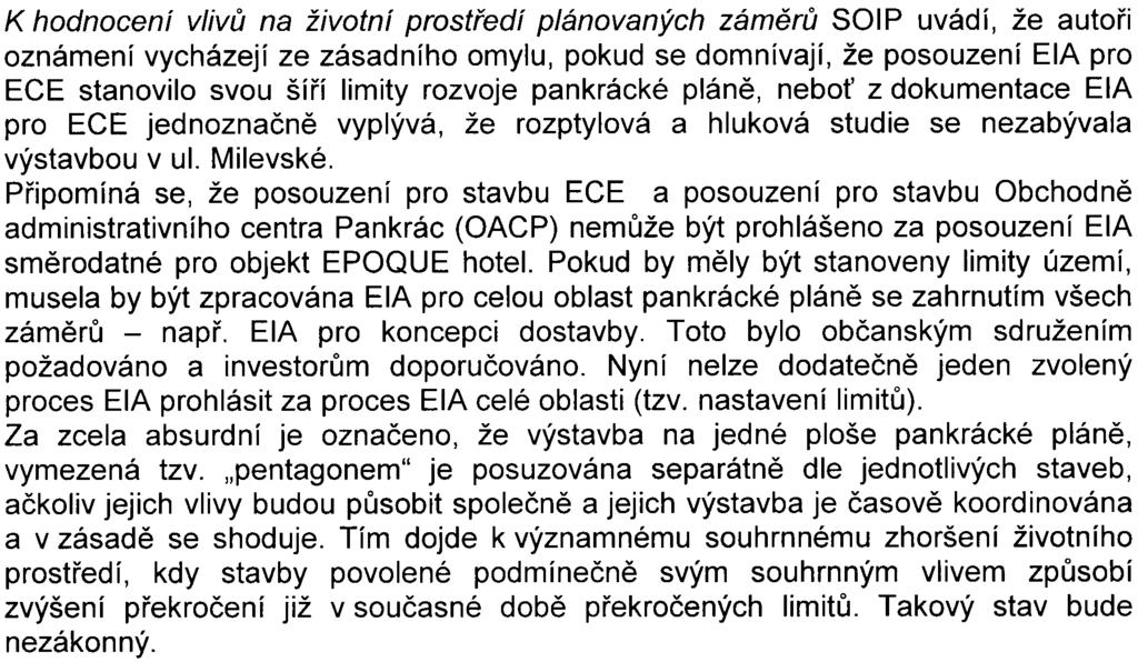 Oznámení se týká pouze posuzování hotelu, nikoliv bytového domu, aniž negativní vlivy této stavby byly v procesu EIA øádnì pøezkoumány.