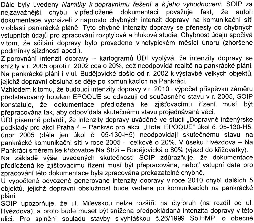K vlivu na zeleò SOIP sdìluje, že autoøi dokumentace chybnì hodnotí stávající zeleò v území.