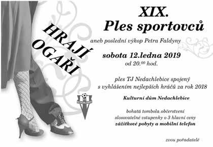 Rokaso UH a TC Layla Kaliyon sportovní hala, so 12. 1., 19.00 MÍKOVICE Myslivecký ples - k tanci a poslechu hraje kapela Madison, zvěřinová tombola kulturní dům, pá 11. 1., 19.30 MISTŘICE Rodičovský ples - k tanci a poslechu hraje Kokteil Band, skvělý program a bohatá tombola pohostinství U Knotů, so 19.