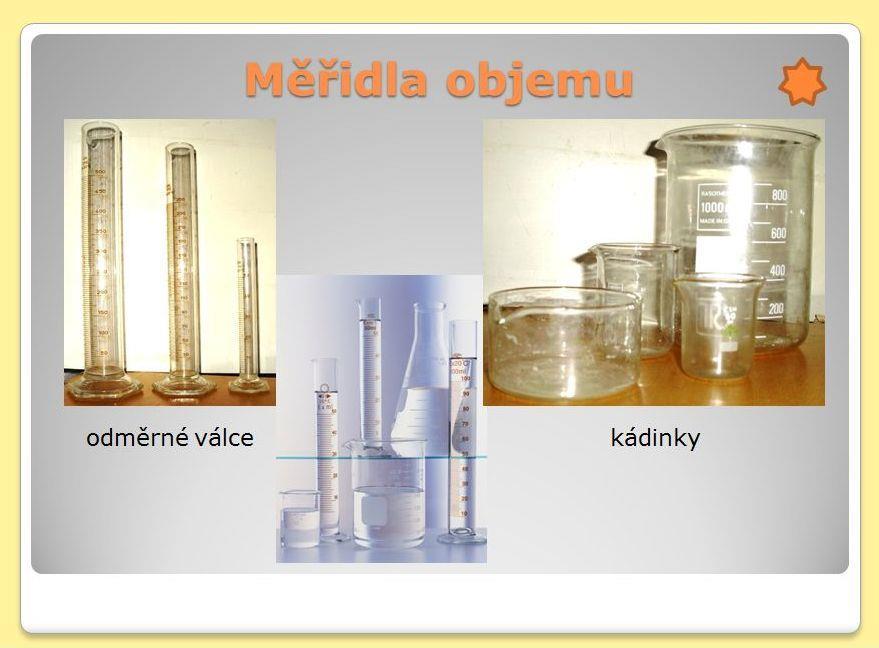 Objem objem vyjadřuje velikost prostoru měříme ho pomocí odměrného