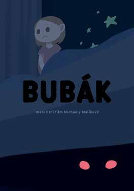 0512 Michaela Malíková animovaný film BUBÁK Příběh holčičky, která vyleká bubáka a nechá si ho jako plyšáka SUŠ, Ostrava MgA.