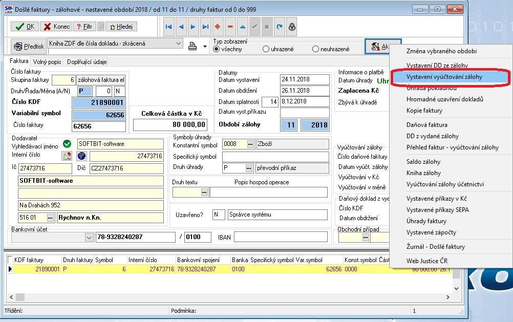Došlé faktury automatizované vystavení vyúčtování zálohy V knize došlých zálohových faktur máme vedle možnosti vystavení daňového dokladu z vydané zálohy nově i možnost Vystavení vyúčtování zálohy.