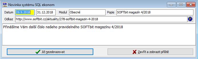 že již nebude nadále danému uživateli zobrazována nebo pouze zavřena s otevřením příště. Novinky je vždy možné si nechat zobrazit i v menu Nápověda.