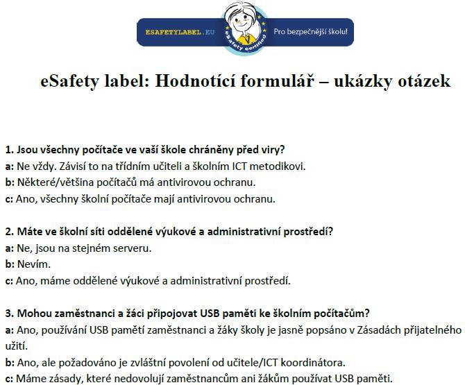 Samohodnotící test Registrace školy Vyplnění testu a jeho vyhodnocení Udělení etikety