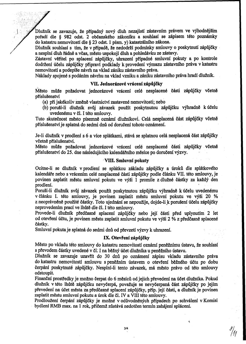 'Dlužník se zavazuje, že případný nový dluh nezajistí zástavním právem ve výhodnějším pořadí dle 982 odst.