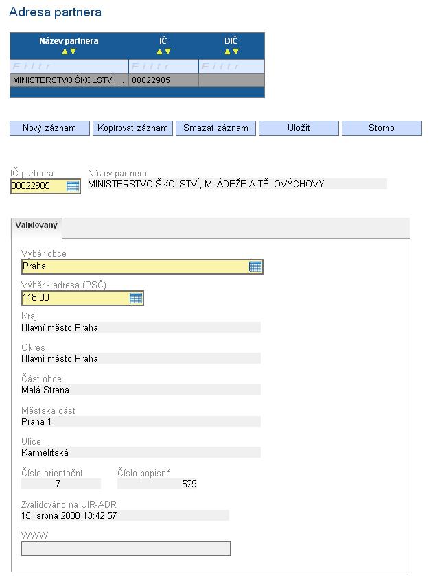 11.7. Adresa partnera Tato záložka je aktivní v případě, že žadatel zatrhl na záložce Projekt pole Projekt má partnera (viz kap. 11.2) a správně zvalidoval organizaci partnera na ARES.