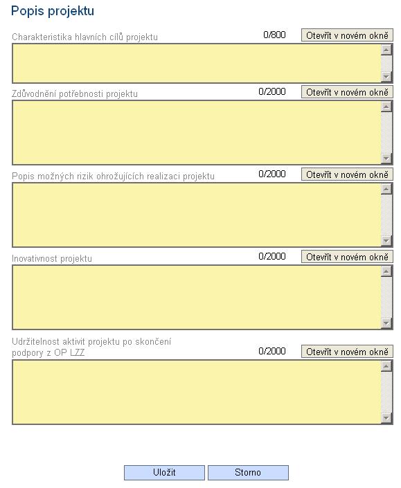 11.11. Popis projektu Tato záložka slouží k podrobnému popisu projektu, charakteristice cílů, potřebnosti, inovativnosti projektu a definování případných rizik.