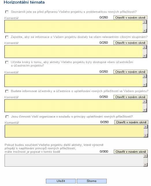 6) Pokud budou součástí Vašeho projektu další aktivity, které výrazně přispějí k naplňování principů rovných příležitostí, máte možnost je popsat v tomto bodě: - Jsou v projektu zahrnuty aktivity,