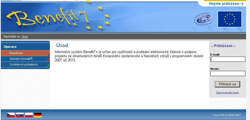 6. Registrace a přihlášení uživatele Před podáním první projektové žádosti je nutné provést registraci uživatele v aplikaci Benefit7.