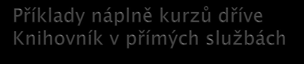 okruhy vyučující počet hodin Poučení o bezpečnosti a ochraně zdraví při práci Dilhofová 2 Orientace v nakladatelské politice v ČR Dilhofová 10 Orientace v aktuálně vydávaných titulech Velebová 4