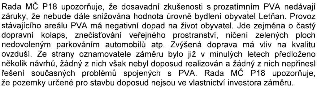 Z hlediska vodních tokù nemá HMP k zámìru pøipomínky. Z hlediska zásobování teplem nemá HMP k zámìru pøipomínky Z hlediska zásobování zemním plynem HMP upozoròuje, že VTL plynovodní øad è.