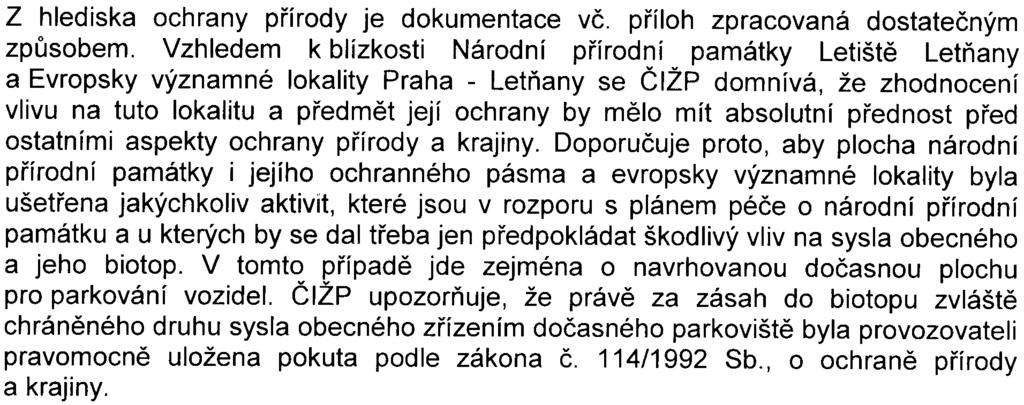 Dokumentace navíc uvádí, že i plocha letištì Letòany mùže být využita pro rùzné aktivity výstavištì (nejsou pøesnì specifikovány).