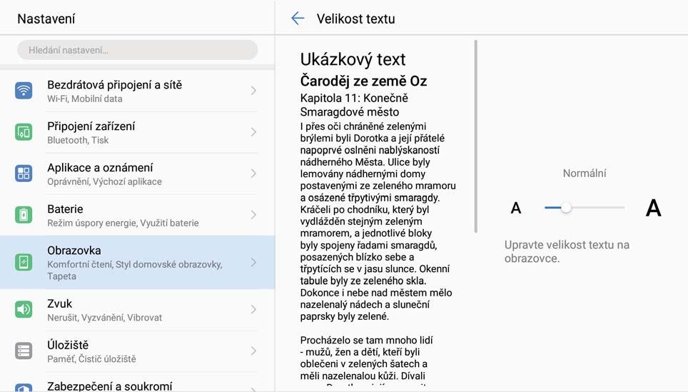 Zvuk a displej Přetažením upravte velikost textu Klepnutím zmenšete text Klepnutím zvětšete text Nastavení jasu obrazovky: Z obrazovky Jas vyberte
