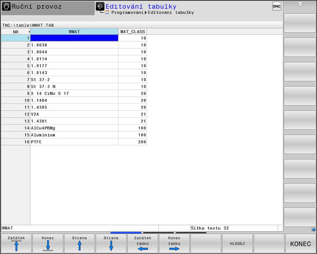 6 Programovací pomůcky Kalkulačka řezných dat Materiál obrobku WMAT Materiály obrobku nadefinujete v tabulce WMAT.tab. Tuto tabulku musíte uložit do adresáře TNC:\table.