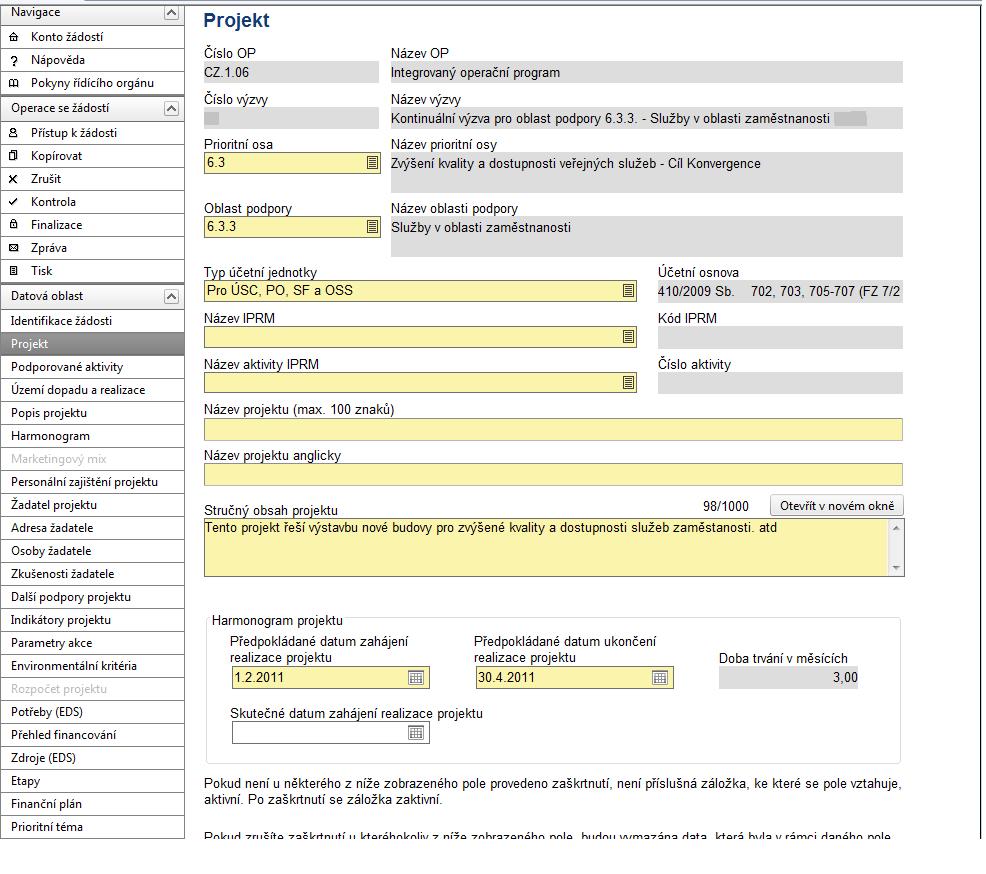 Projekt Do záložky Projekt se doplňují informace o projektu, ke kterému se žádost vztahuje. Číslo OP údaj se doplní automaticky dle předchozího zadání žadatelem.